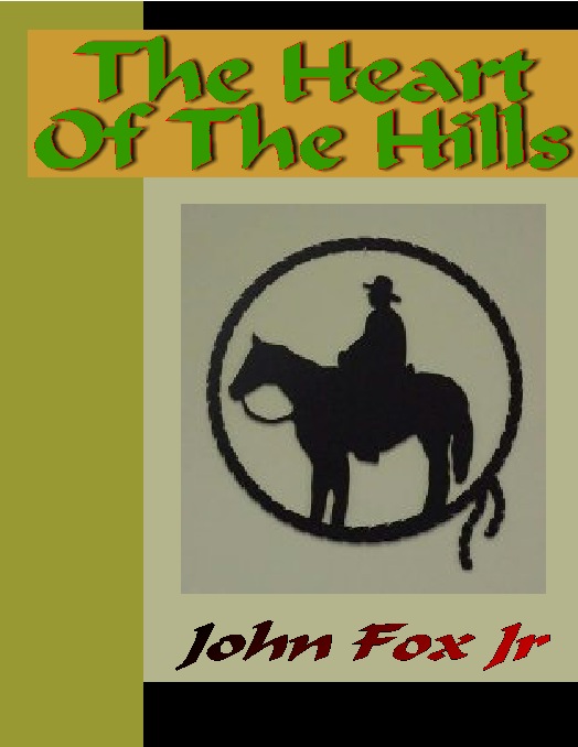 Title details for The Heart of the Hills by John Fox, Jr. - Available
